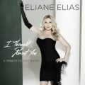 Eliane Elias – I Thought About You