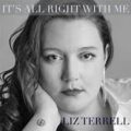 LIZ TERRELL – IT’S ALRIGHT WITH ME