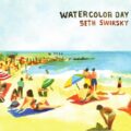 Seth Swirsky, Watercolor Day
